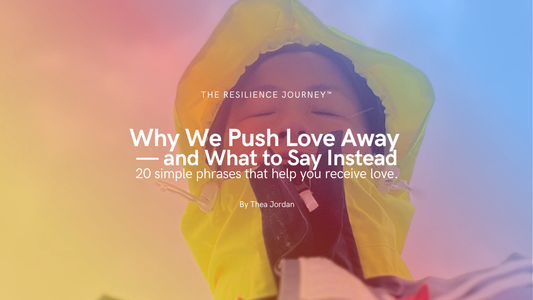 Why We Push Love Away - and What to Say Instead