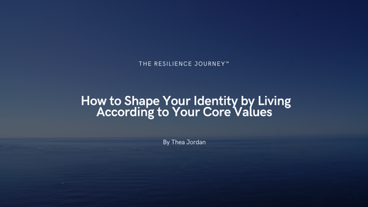 How to Shape Your Identity by Living According to Your Core Values
